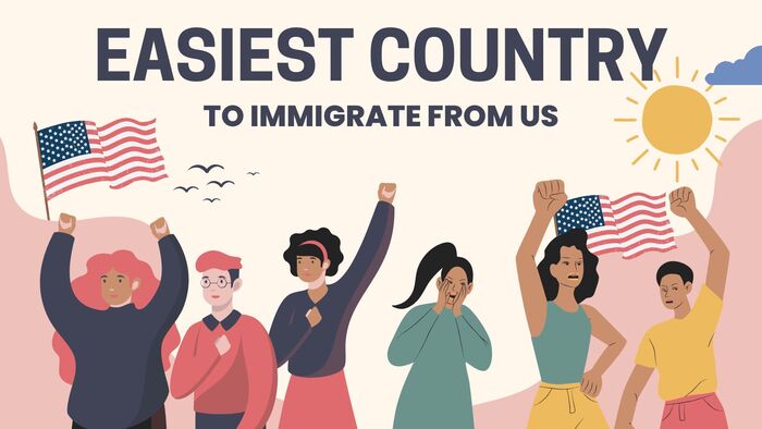 The easiest country to immigrate to from the us